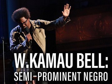 W. Kamau Bell: Semi-Promenint Negro (2016)