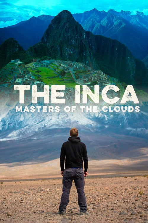 The Inca: Masters of the Clouds (2015)