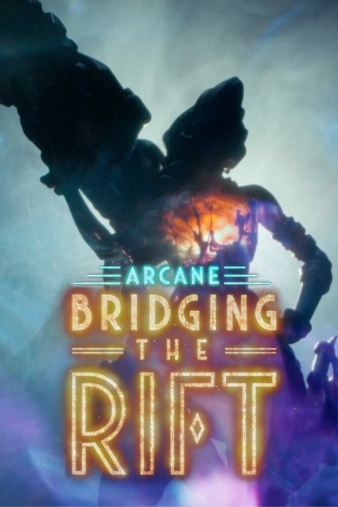 Arcane: Bridging the Rift (2022)