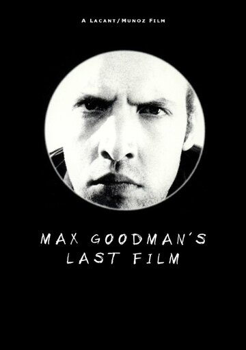Max Goodman's Last Film (2001)